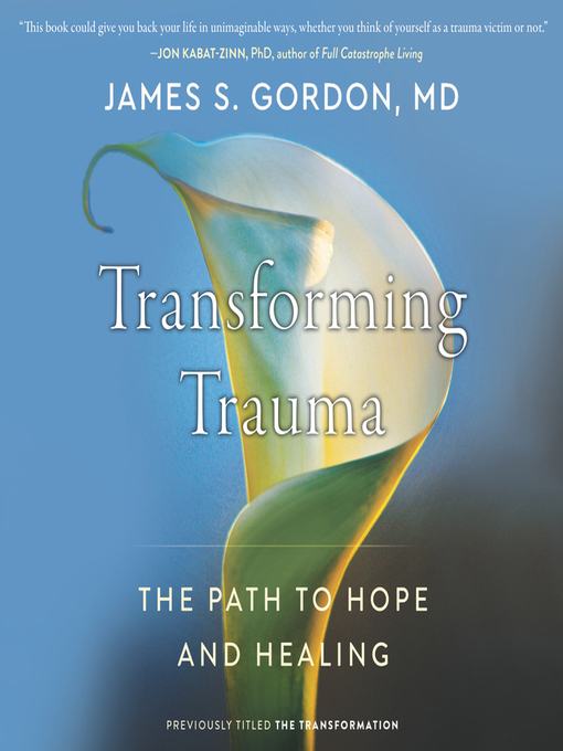 Title details for Transforming Trauma by James S. Gordon - Available